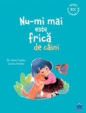 Cumpara ieftin Nu-mi mai este frica de caini/Anne Casteu