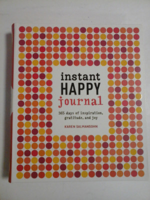 INSTANT HAPPY JOURNAL - 365 DAYS OF INSPIRATION GRATITUDE, AND JOY - KAREN SALMANSOHN foto