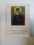 CUVINTE SI SCRISORI DUHOVNICESTI , VOL. I de SFANTUL PAISIE DE LA NEAMT , 1998