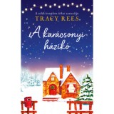 A kar&aacute;csonyi h&aacute;zik&oacute; - (K&uuml;l&ouml;nleges kiad&aacute;s) - Tracy Rees