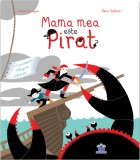 Cumpara ieftin Mama Mea Este Pirat, Karine Saunier - Editura DPH