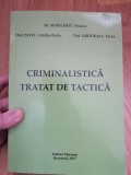 Criminalistica - tratat de tactica - Pavel Catalin-Radu, Margarit Nicolae : 2017