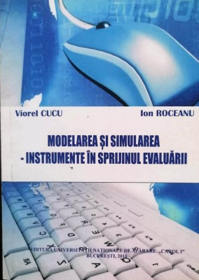 MODELAREA ȘI SIMULAREA, INSTRUMENTE &amp;Icirc;N SPRIJINUL EVALUĂRII - CUCU, ROCEANU foto