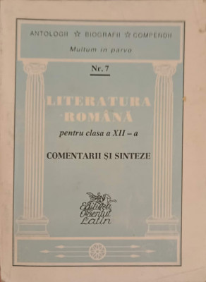 LITERATURA ROMANA PENTRU CLASA A XII-A, COMENTARII SI SINTEZE-IUSTINA ITU foto