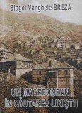 UN MACEDONEAN IN CAUTAREA LINISTII-BLAGOI VANGHELE BREZA