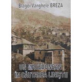 UN MACEDONEAN IN CAUTAREA LINISTII-BLAGOI VANGHELE BREZA-244433