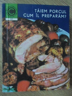 TAIEM PORCUL. CUM IL PREPARAM?-GH. SZEKELY, V. SUCIU-273990 foto