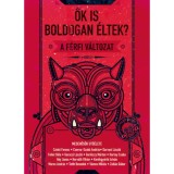 Ők is boldogan &eacute;ltek? - A f&eacute;rfi v&aacute;ltozat