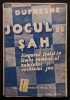 Carte Sah Jean Dufresne (1910) - Ghid Practic Ilustrat, Incepatori &amp; Jucatori, Editie Rara cu Supracoperta, Limba Romana