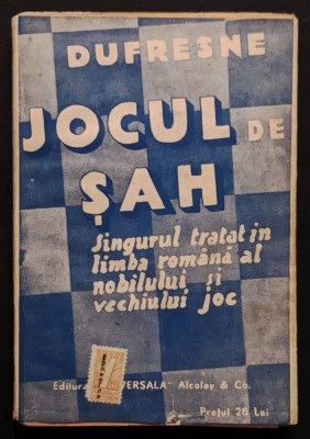 rara circa 1910 JOCUL de SAH Jean Dufresne 260pg ilustrata Calauza Practica pentru Incepatori si Jucatori Singurul Tratat in Limba Romana SUPRACOPERTA foto
