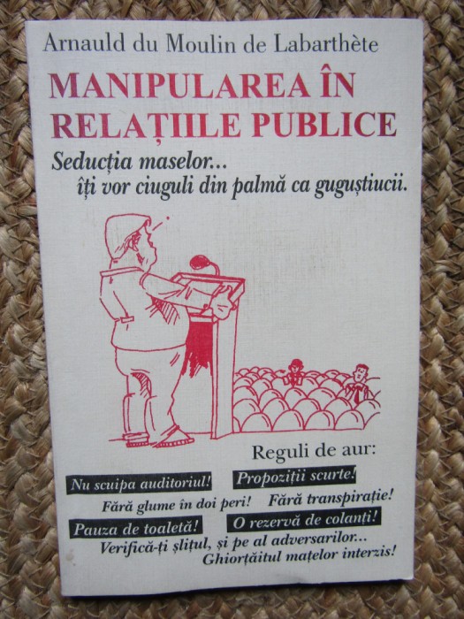 Manipularea &icirc;n relațiile publice - Arnauld du Moulin de Labarthete