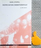 Savel Stiopul- Despre natura cinematografului si alte eseuri