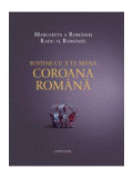 Susține cu a ta m&acirc;nă Coroana Rom&acirc;nă - Hardcover - A.S.R. Principele Radu, Margareta a Rom&acirc;niei - Litera