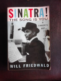Sinatra! The song is you - Will Friedwald (carte in limba engleza)