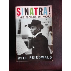 Sinatra! The song is you - Will Friedwald (carte in limba engleza)
