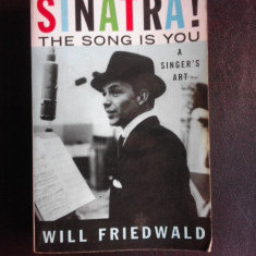 Sinatra! The song is you - Will Friedwald (carte in limba engleza)