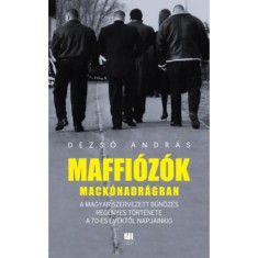 Maffi&oacute;z&oacute;k mack&oacute;nadr&aacute;gban - Dezső Andr&aacute;s