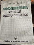 Vademecum pentru radioamatori - Mihail Iosif