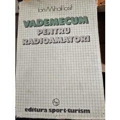 Vademecum pentru radioamatori - Mihail Iosif