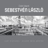 Csak K&eacute;pek - Sebesty&eacute;n L&aacute;szl&oacute; - Sebesty&eacute;n L&aacute;szl&oacute;