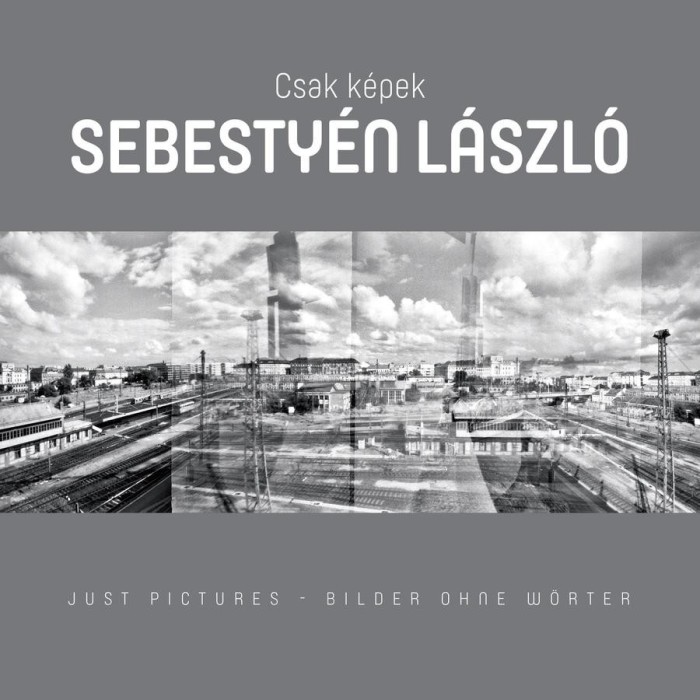 Csak K&eacute;pek - Sebesty&eacute;n L&aacute;szl&oacute; - Sebesty&eacute;n L&aacute;szl&oacute;