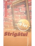 Laurent Graff - Strigatul (Editia: 2007), Humanitas