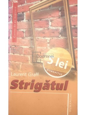 Laurent Graff - Strigatul (Editia: 2007) foto