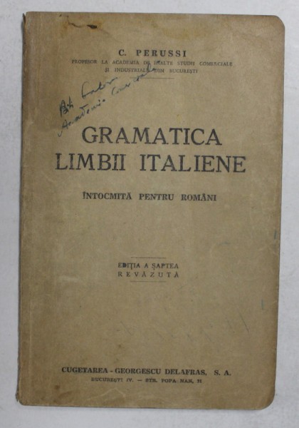 GRAMATICA LIMBII ITALIENE , INTOCIMITA PENTRU ROMANI de C. PERUSSI , 1944
