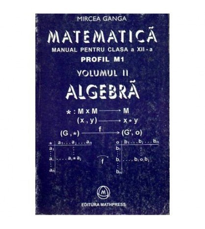 Mircea Ganga - Matematica - Manual pentru clasa a XII-a - vol. II