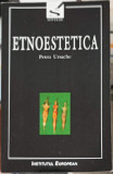 Etnoestetica - Petru Ursache, Institutul European, 1998, 288 pagini, Limba Romana, Carte Arta