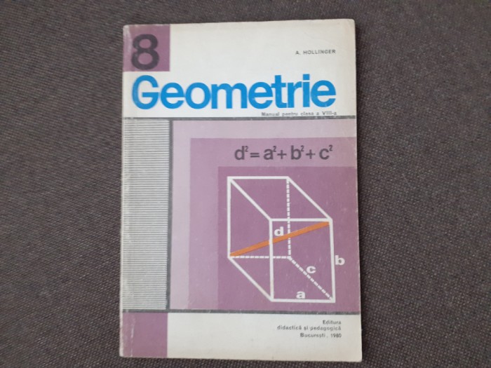 A HOLLINGER GEOMETRIE MANUAL PENTRU CLASA A VIII A 1980