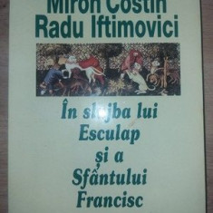 In slujba lui Esculap si a Sfantului Francisc- Miron Costin, Radu Iftimovici