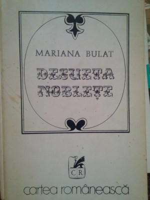 Mariana Bulat - Desueta Noblete (semnata) (1975) foto