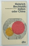 INDIEN ORDER CHINA , DIE ALTERNATIVE IN ASIEN ( INDIA SAU CHINA , ALTERNATIVA IN ASIA ) von HEINRICH BECHTOLD , 1964 * TEXT IN LIMBA GERMANA