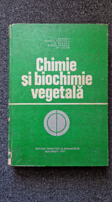 CHIMIE SI BIOCHIMIE VEGETALA - Burnea