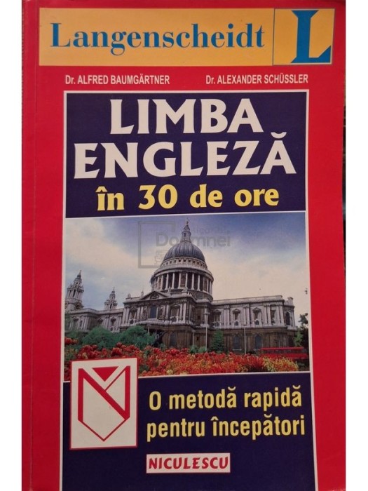 Alfred Baumgartner - Limba engleza in 30 de ore - O metoda rapida pentru incepatori (Editia: 2006)