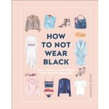 How to Not Wear Black