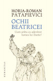 Ochii Beatricei | Horia-Roman Patapievici, Humanitas