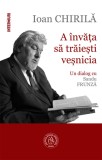 A invata sa traiesti vesnicia. Un dialog cu Sandu Frunza - Școala Ardeleană