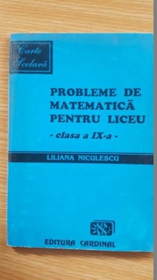 Probleme de matematica pentru liceu clasa a IX-a- Liliana Niculescu foto