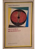 Ioana Cretulescu - Mutatiile realismului (semnata) (Editia: 1974)