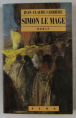 SIMON LE MAGE , roman par JEAN - CLAUDE CARRIERE , 1993 foto