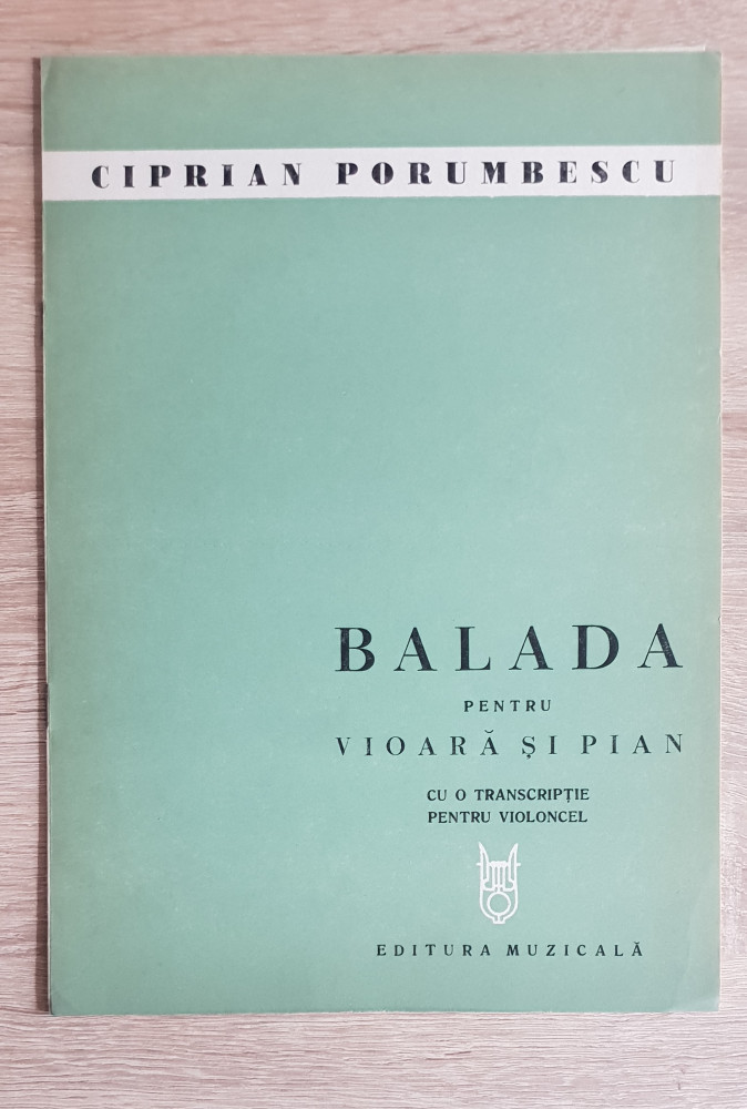 Balada pentru vioară - CIPRIAN PORUMBESCU (cu o transcripție pentru  violoncel) | Okazii.ro