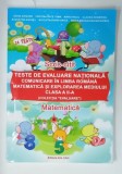 TESTE DE EVALUARE NATIONALA , CLASA A II -A , SCRIS - CITIT / MATEMATICA de ADINA GRIGORE ...MARIA - MAGDALENA NICOLESCU , 2015