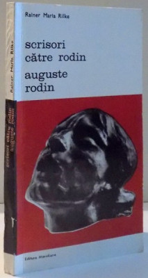 SCRISORI CATRE RODIN , AUGUSTE RODIN de RAINER MARIA RILKE , 1986 foto