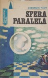 Sfera Paralela - Gheorghe Paun, Albatros 1984, Fantastic Club, SF, Paperback, Romana