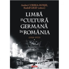 Limba si cultura germana in Romania (1918-1933). Volumul I, Andrei Corbea-Hoisie