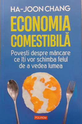 Economia comestibila Povesti despre mancare care iti vor schimba felul de a vedea lumea foto