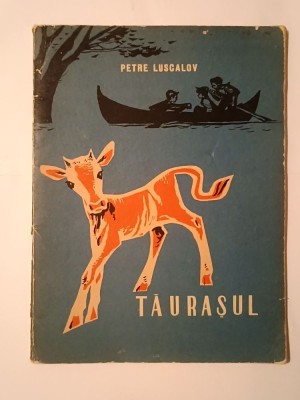 Petre Luscalov - Tăurașul (ilustrații de Romeo Voinescu) foto