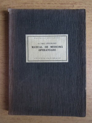 Emil Gheorghiu - Manual de medicina operatoare (ingrijit de prof.Octav Onicescu) foto